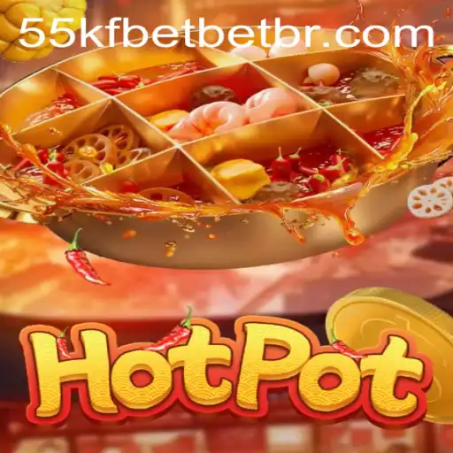 Exploring the Excitement of Hotpot Game & Navigating 55kfbet PH Login
